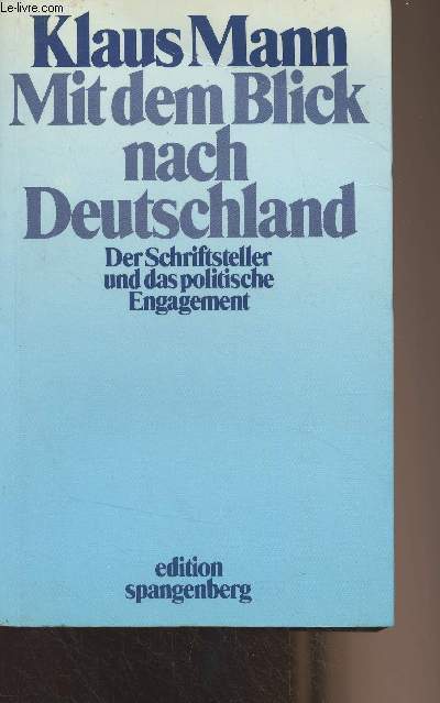 Mit dem Blick nach Deutschland - Der Schriftsteller und das politische Engagement