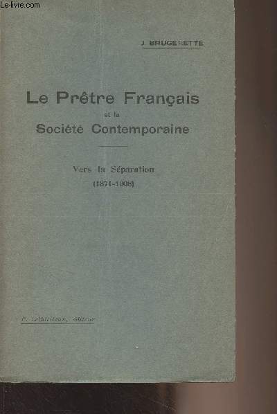 Le Prtre Franais et la Socit Contemporaine - II/ Vers la sparation (1871-1908)