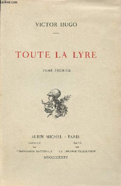 Oeuvres compltes de Victor Hugo - Posie XII - Toute la lyre - Tome 1