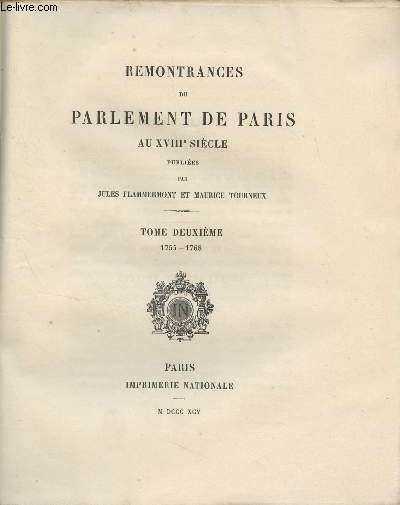 Remontrances du parlement de Paris au XVIIIe sicle - Tome 2 : 1755-1768 - Collection de documents indits sur l'histoire de France