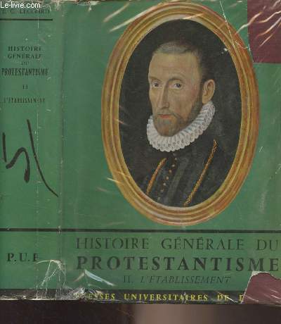 Histoire gnrale du protestantisme - Tome II : L'tablissement (1564-1700)