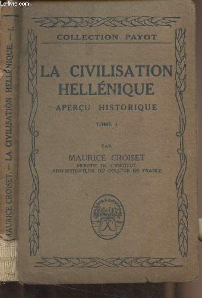 La civilisation hellnique, aperu historique - Tome I - Collection Payot