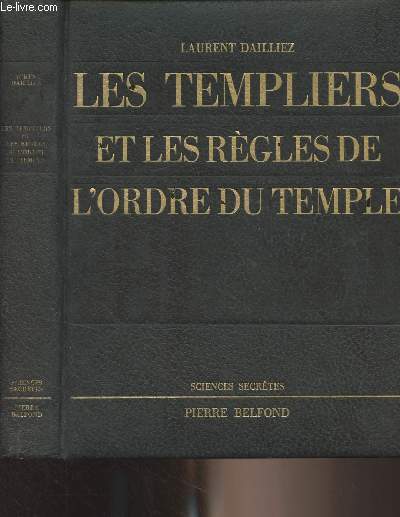 Les templiers et les rgles de l'ordre du temple - 