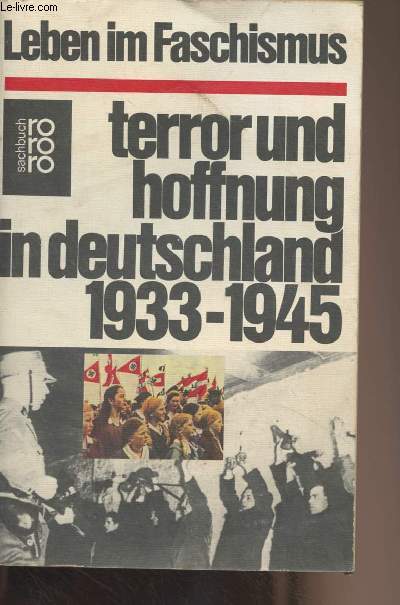 Terror und Hoffnung in Deutschland 1933-1945 - Leben im Faschismus