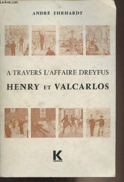 A travers l'affaire Dreyfus - Henry et Valcarlos