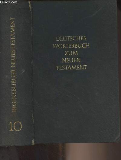 Regensburger neues Testament - 10. Band - Deutsches wrterbuch zum neuen Testament
