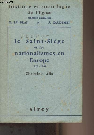 Le Saint-Sige et les nationalismes en Europe 1870-1960 - 