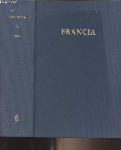 Francia - Forschungen zur westeuropischen geschichte - Band 12 (1984)