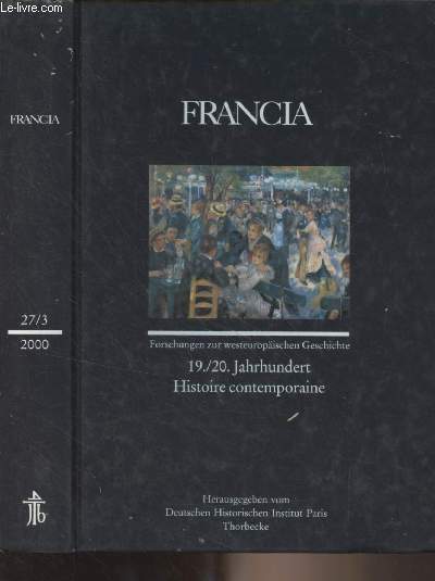 Francia - Forschungen zur westeuropischen geschichte - Band 27/3 (2000) 19./20. jahrhundert - Histoire contemporaine