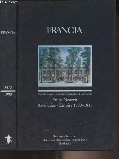 Francia - Forschungen zur westeuropischen geschichte - Band 25/2 (1998) Frhe neuzeit - Revolution - Empire 1500-1815