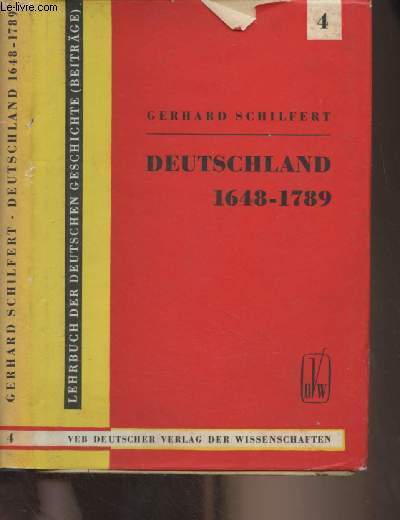 Lehrbuch der deutschen geschichte (Beitrge) : Band 4 : Deutschland von 1648 bis 1789 (Vom Westflischen Frieden bis zum Ausbruch der Franzsischen Revolution)