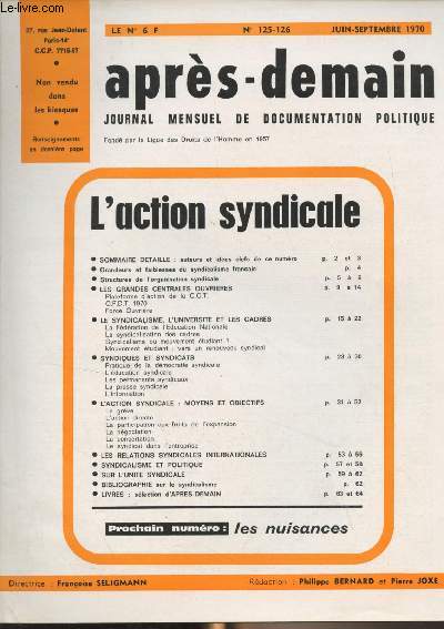Aprs-demain, journal mensuel de documentation politique - n125-126 Juin sept. 1970 - L'action syndicale - Grandeurs et faiblesses du syndicalisme franais - Structures de l'organisation syndicale - Les grandes centrales ouvrires : Plateforme d'action d