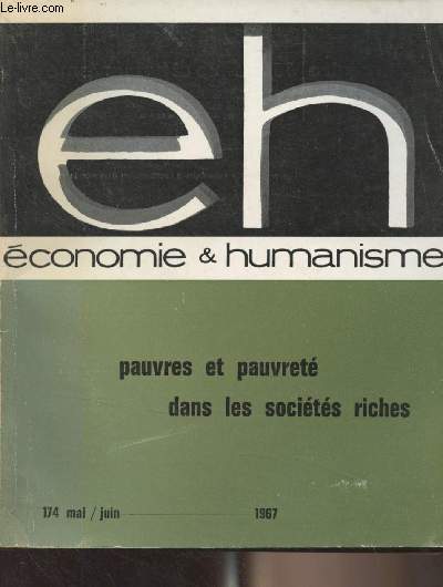 Economie et humanisme n174 mai juin 1967 - Pauvres et pauvret dans les socits riches - L'encyclique sur le dveloppement des peuples - Pourquoi des 