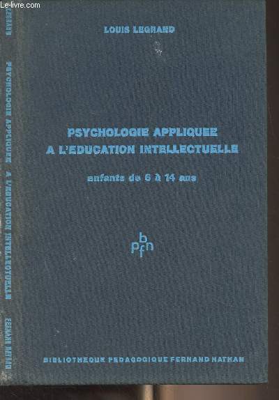 Psychologie applique  l'ducation intellectuelle - Enfants de 6  14 ans - Edition revue et corrige - 