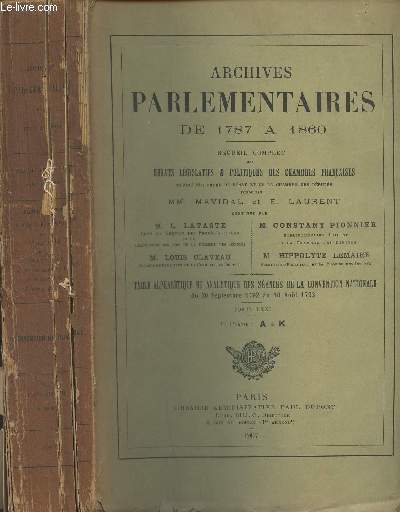 Archives Parlementaires de 1787  1860 - Recueil complet des dbats lgislatifs et politiques des chambres franaises - 1re srie (1787  1799) Tome LXXI : 1re partie : A  K