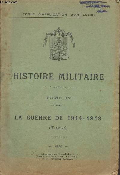 Histoire militaire - Tome 4 : La guerre de 1914-1918 (Texte)