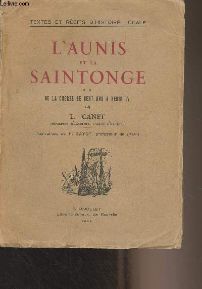 L'Aunis et la Saintonge - Tome 2 : De la guerre de cent ans  Henri IV - 