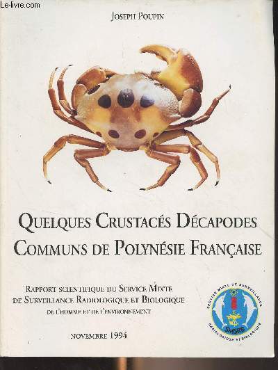 Quelques crustacs dcapodes communs de Polynsie franaise (Rapport scientifique du service mixte de surveillance radiologique et biologique de l'homme et de l'environnement) Novembre 1994