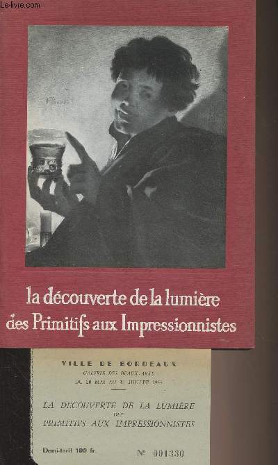 La dcouverte de la lumire des Primitifs aux Impressionnistes - Catalogue, Bordeaux 20 mai 31 juillet 1959