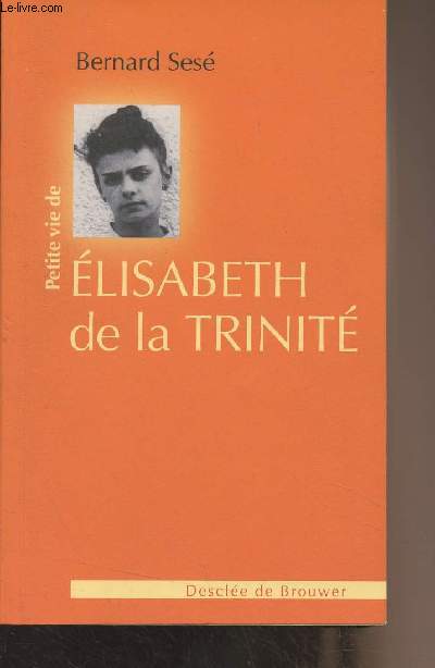Petite vie de Elisabeth de la Trinit