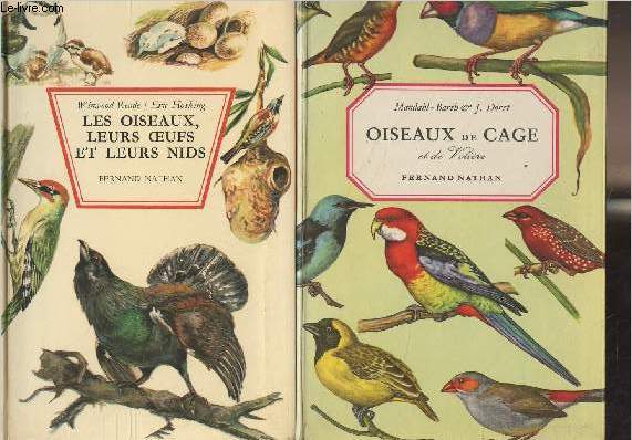 Lot de deux livres sur les oiseaux : Oiseaux de cage et de volire - Les oiseaux, leurs oeufs et leurs nids