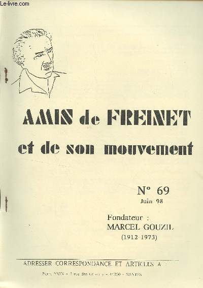 Amis de Freinet et de son mouvement n69 Juin 98 - Le mouvement Freinet et la dmocratie - Libert d'expression et journal scolaire - Pdagogie et apprentissages - Droits de l'enfant - Droits de l'enfant au Sngal - Pour l'exercice d'une citoyennet part