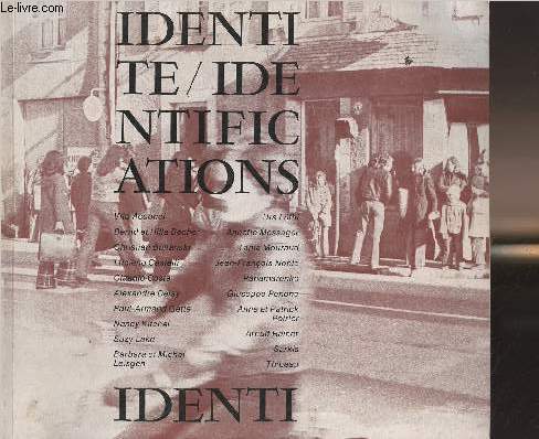 Identit - Identifications - Centres d'arts plastiques contemporains, Bordeaux, Entrept Lain 20 avril-5 juin 1976 - Thtre national de Chaillot, Paris, octobre 1976 -
