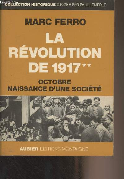 La rvolution de 1917 - Tome 2 - Octobre naissance d'une socit - Collection Historique
