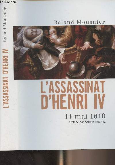 L'assassinat d'Henri IV - 14 mai 1610
