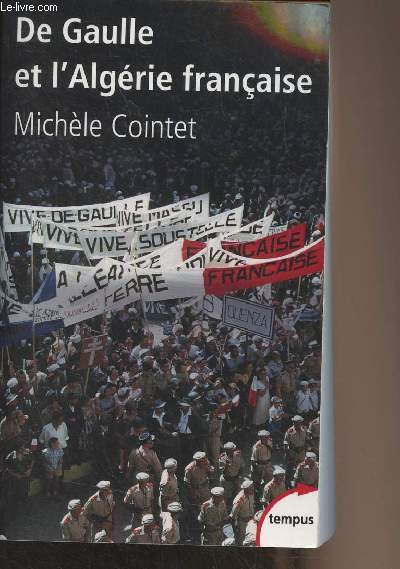De Gaulle et l'Algrie franaise 1958-1962 - Collection 