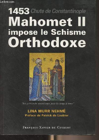 1453 Mahomet II impose le Schisme Orthodoxe