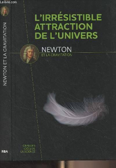 Newton et la gravitation - L'irrsistible attraction de l'univers - 
