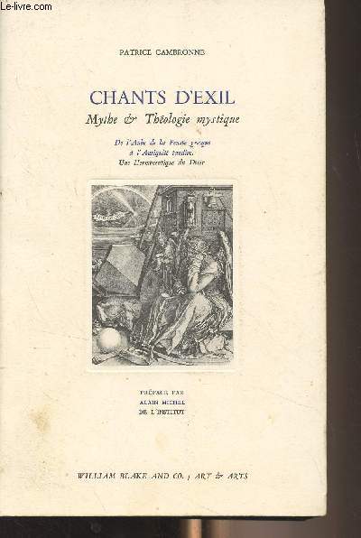 Chants d'exil - Mythes & thologie mystique - De l'Aube de la pense grecque  l'antiquit tardive - Une Hermneutique du dsir
