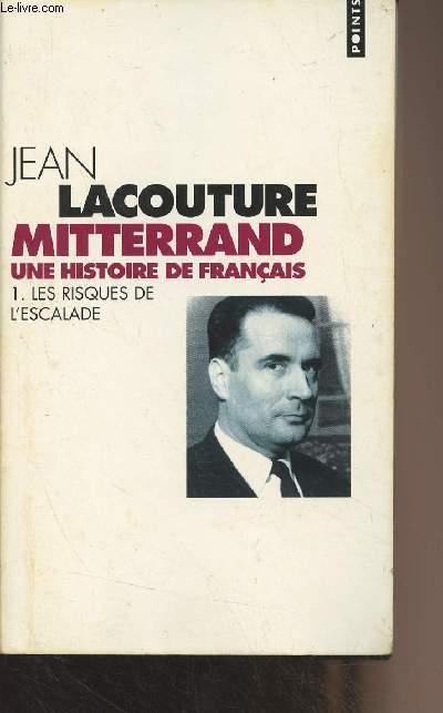 Mitterrand une histoire de franais - Tome 1 : Les risques de l'escalade - 
