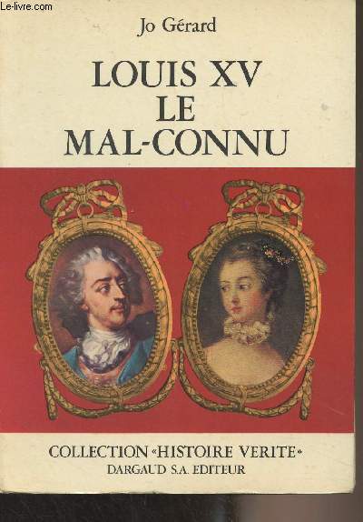 Louis XV le mal-connu - Collection 