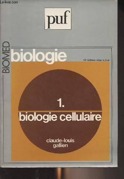 Biologie - Tome 1 : Biologie cellulaire - 