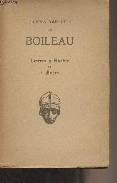 Oeuvres compltes de Boileau - Lettres  Racine et  divers - 