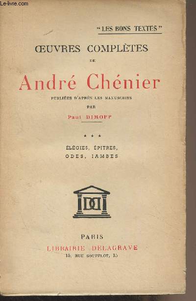 Oeuvres compltes de Andr Chrnier - T3 - Elgies, pitres, odes, iambes - 