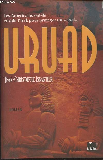 Uruad (Les amricains ont-ils envahi l'Irak pour protger un secret)