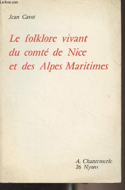 Le folklore vivant du comt de Nice et des Alpes Maritimes