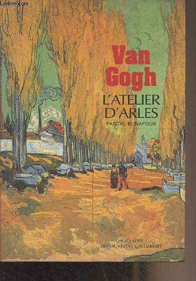 Van Gogh, l'atelier d'Arles - Hors-srie 