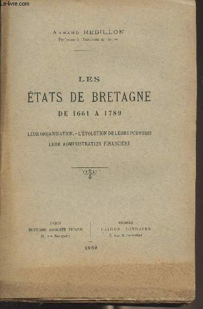 Les tats de Bretagne de 1661  1789 (Leur organisation, l'volution de leurs pouvoirs, leur administration financire)