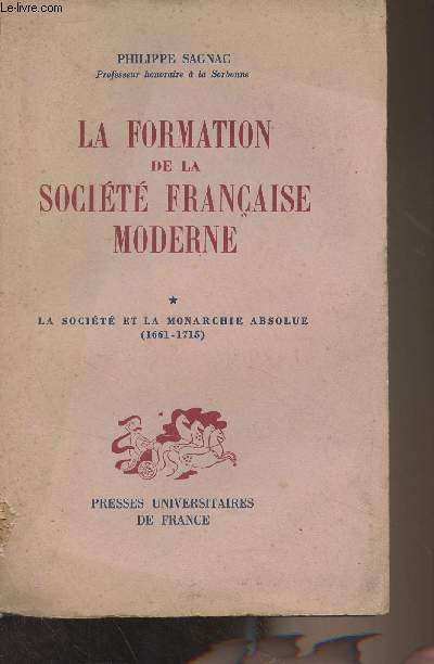 La formation de la socit franaise moderne - T1 : La socit et la monarchie absolue (1661-1715)