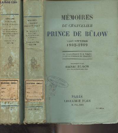 Mmoires du Chancelier Prince de Blow - 2 tomes - 1 : 1897-1902 - 2 : 1902-1909