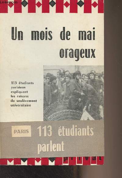 Un mois de mai orageux - 113 tudiants parisiens expliquent les raisons du soulvement universitaire - 
