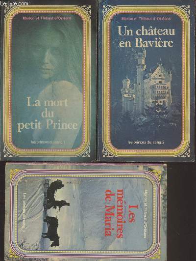 Les princes du sang - 5 tomes - 1/La mort du petit prince - 2/Un chteau en Bavire - 3/Les mmoires de Maria - 4/Les temps nouveaux - 6/L'amour de Juan - (Tome 5 manquant) - 