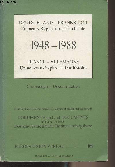 1948-1988 France-Allemagne, un nouveau chapitre de leur histoire (Chronologie, documentation) // Deutschland-Frankreich, ein neues kapitel ihrer geschichte
