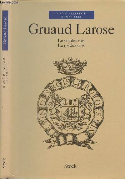 Gruaud Larose - Le vin des rois, le roi des vins