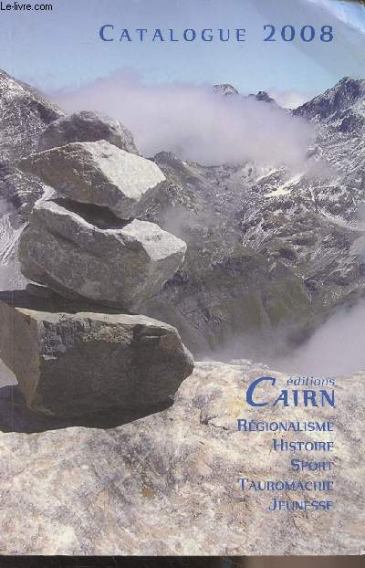 Catalogue 2008 Editions Cairn - Rgionalisme, histoire, sport, tauromachie, jeunesse