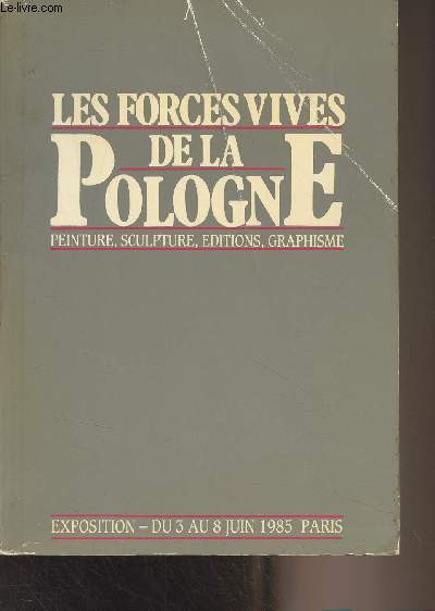 Les forces vives de la Pologne (peinture, sculpture, ditions, graphisme) Exposition du 3 au 8 juin 1985 Paris